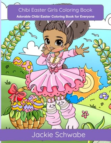Chibi Easter Girls Coloring Book Adorable Chibi Easter Coloring Book for Everyone