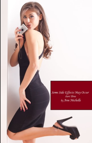 Some Side Effects May Occur A Feminization Tale: Part Three