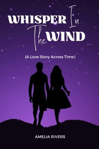 Whisper In The Wind A Love Story Across Time