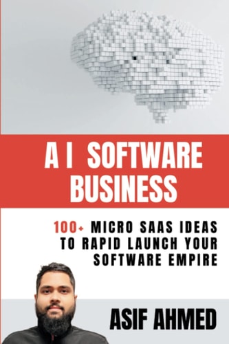 AI Software Business 100+ Micro SaaS Ideas To Rapid Launch Your Software Empire