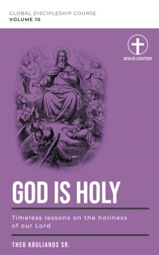 God is Holy Timeless Lessons on the Holiness of Our Lord