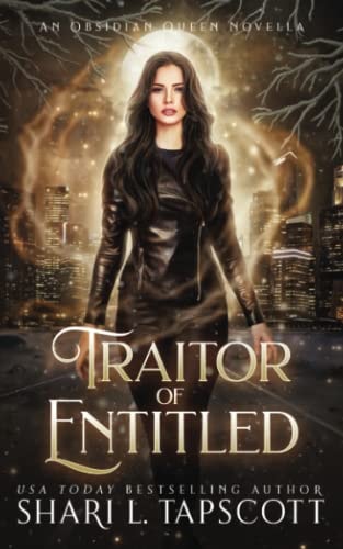 Traitor of the Entitled An Obsidian Queen Novella