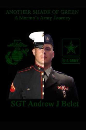 Another Shade Of Green A Marine's Army Journey: The War Chronicles Volume 2