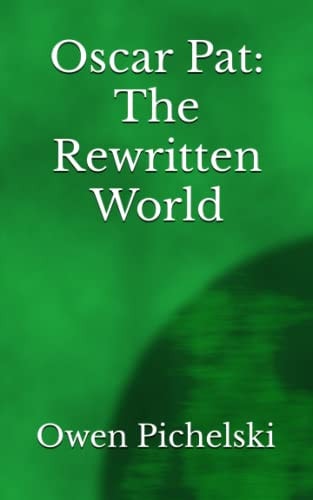 Oscar Pat The Rewritten World (Oscar Pat Book 5)