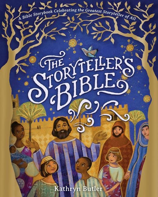 The Storytellers Bible: A Bible Storybook Celebrating the Greatest Storyteller of All