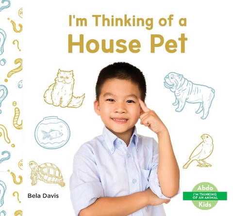 Im Thinking of a House Pet