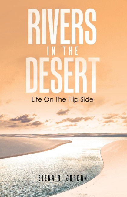 Rivers In The Desert: Life On The Flip Side