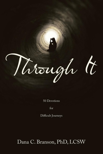 Through It: 50 Devotions for Difficult Journeys
