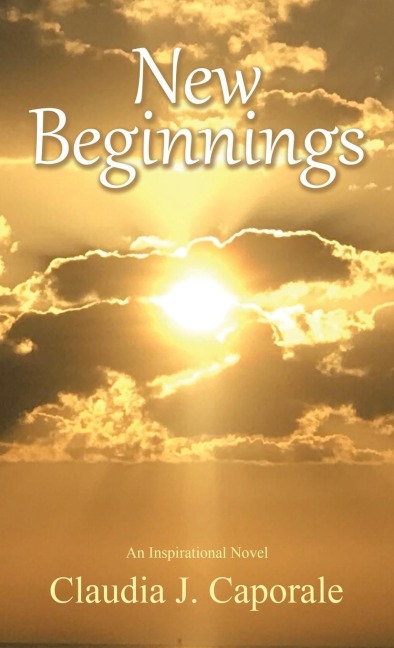 New Beginnings: An Inspirational Novel