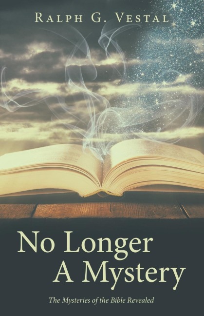 No Longer A Mystery: The Mysteries of the Bible Revealed