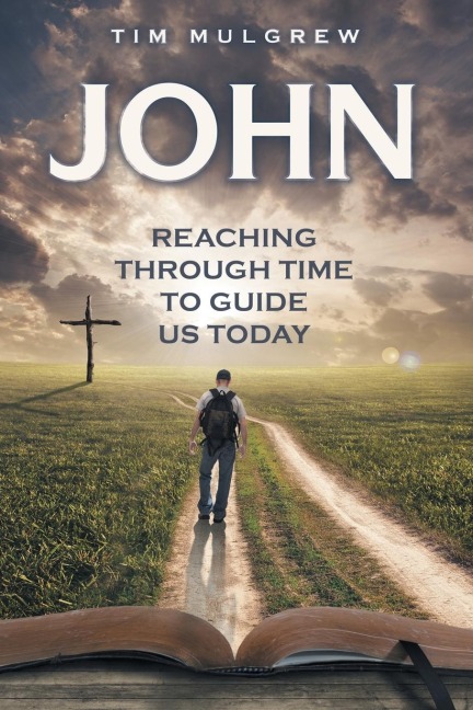 John: Reaching through Time to Guide Us Today