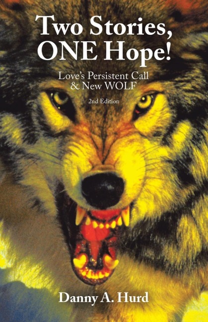 Two Stories, ONE Hope!: Loves Persistent Call & New WOLF