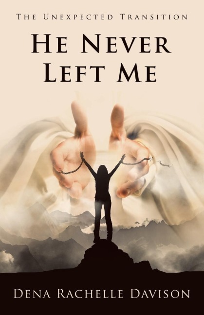 He Never Left Me: The Unexpected Transition