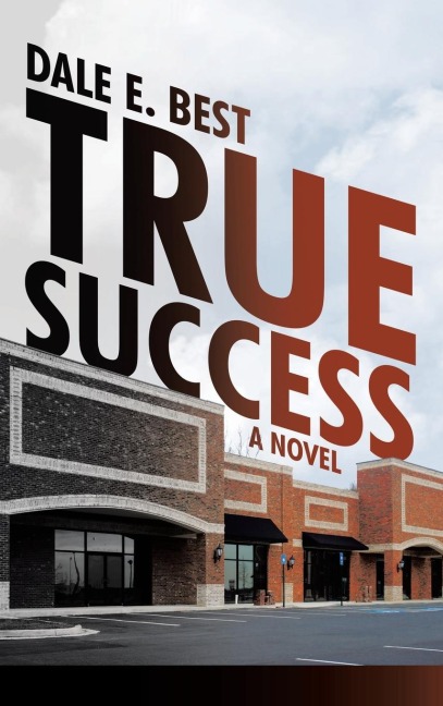 True Success: A Novel