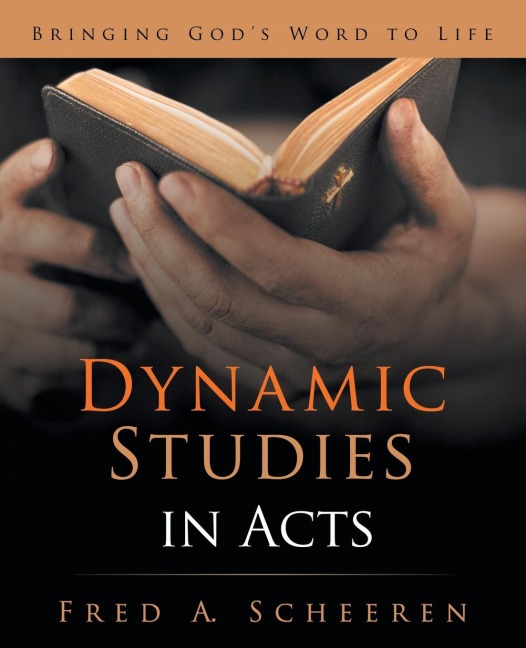 Dynamic Studies in Acts: Bringing Gods Word to Life