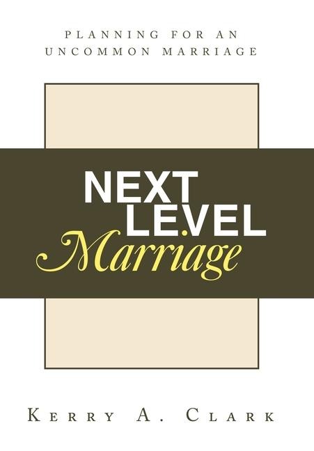 Next Level Marriage: Planning For An Uncommon Marriage
