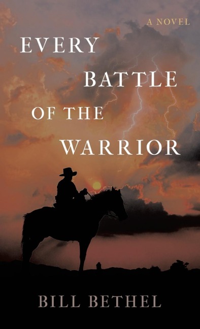 Every Battle of the Warrior: A Novel