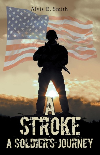 A Stroke: A Soldiers Journey