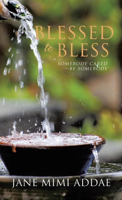 Blessed to Bless: Somebody Cared-Be Somebody