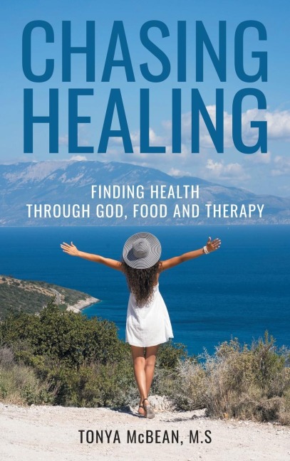 Chasing Healing: Finding health through God, Food and therapy