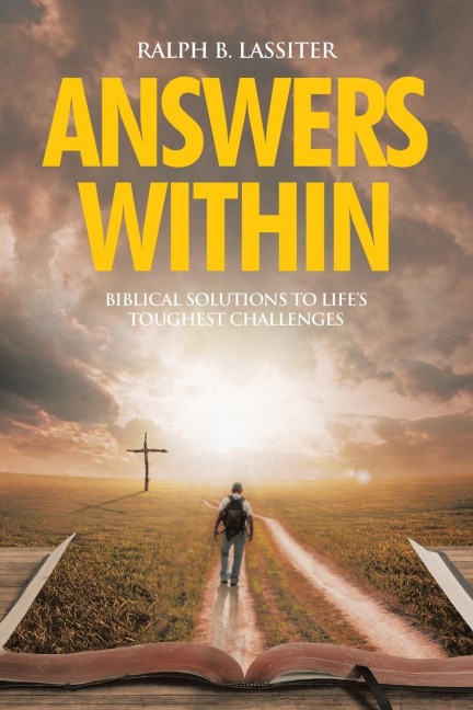 Answers Within: Biblical Solutions to Lifes Toughest Challenges