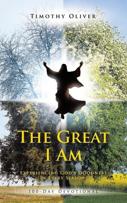 The Great I Am: Experiencing God's Goodness In Every Season 100-Day Devotional