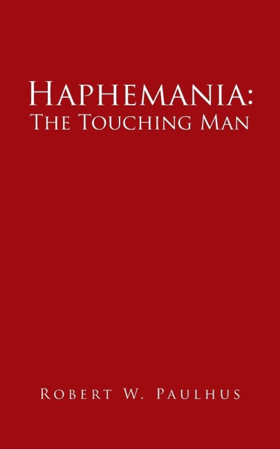 Haphemania: The Touching Man
