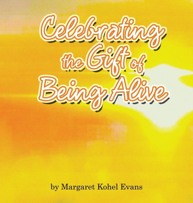 Celebrating the Gift of Being Alive