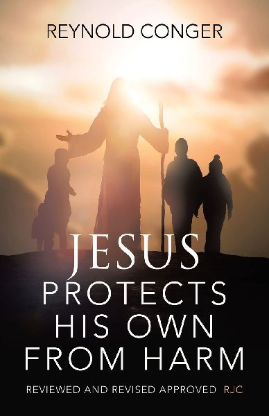 Jesus Protects His Own From Harm: Reviewed and revised Approved   RJC