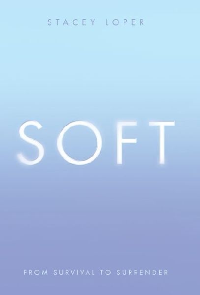 Soft: From Survival to Surrender