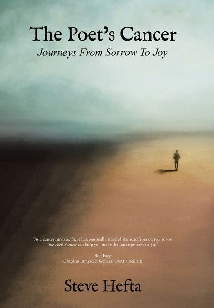 The Poet's Cancer: Journeys From Sorrow To Joy