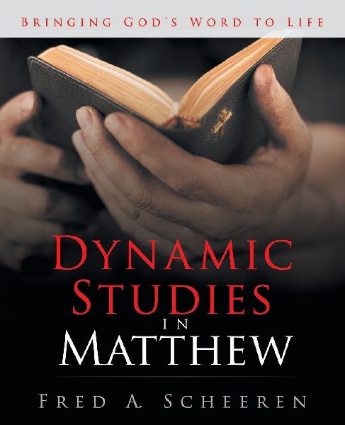 Dynamic Studies in Matthew: Bringing Gods Word to Life