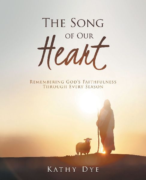 The Song of Our Heart: Remembering Gods Faithfulness Through Every Season