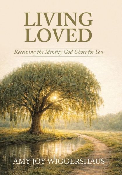 Living Loved: Receiving the Identity God Chose for You