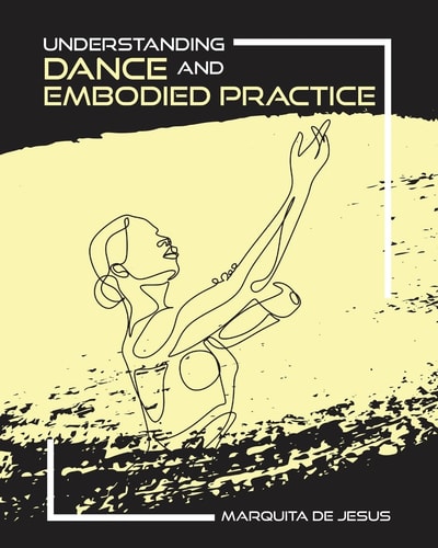 Understanding Dance and Embodied Practice
