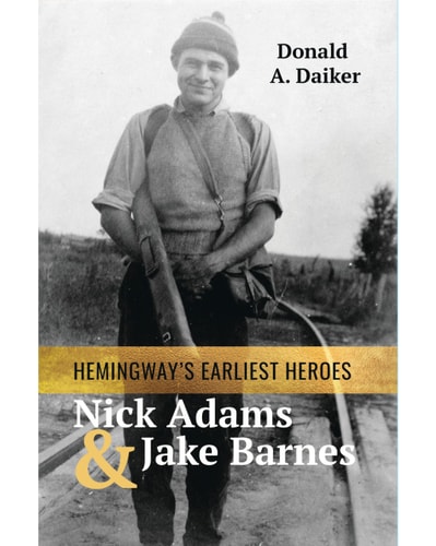 Hemingway's Earliest Heroes Nick Adams and Jake Barnes