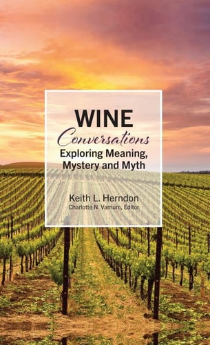 Wine Conversations Exploring Meaning, Mystery and Myth