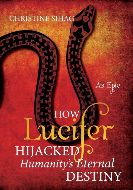 How Lucifer Hijacked Humanitys Eternal Destiny