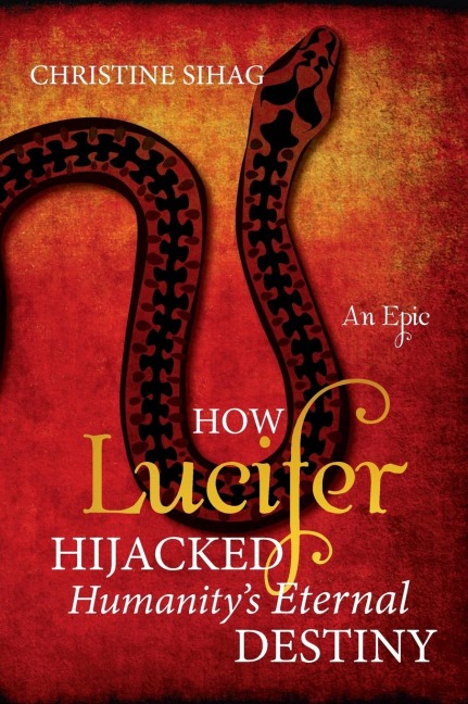 How Lucifer Hijacked Humanitys Eternal Destiny