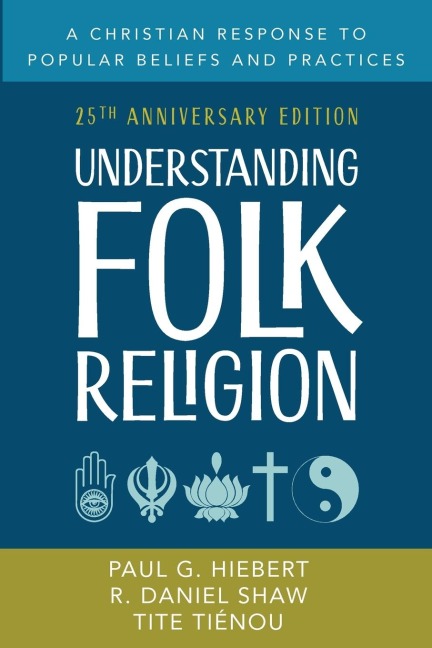 Understanding Folk Religion: 25th Anniversary Edition