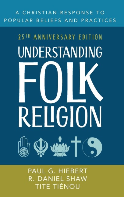 Understanding Folk Religion: 25th Anniversary Edition