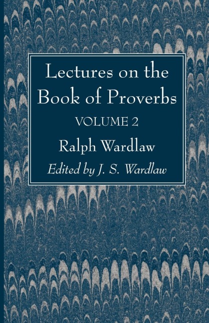Lectures on the Book of Proverbs, Volume II
