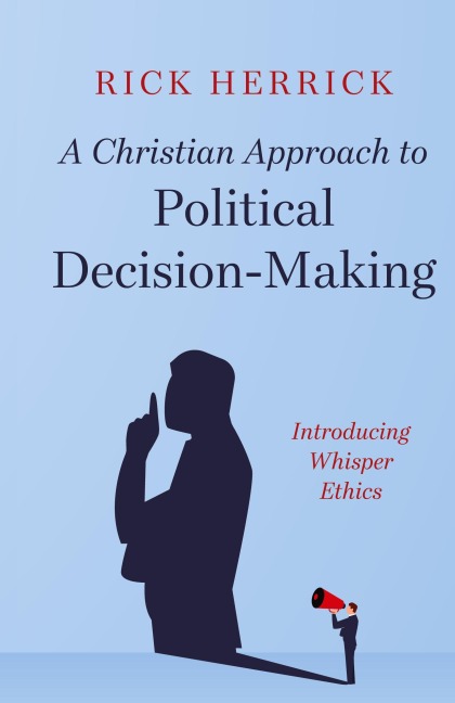 A Christian Approach to Political Decision-Making