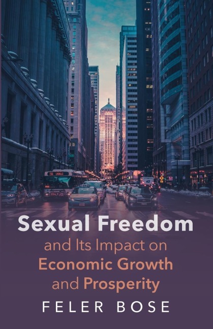 Sexual Freedom and Its Impact on Economic Growth and Prosperity