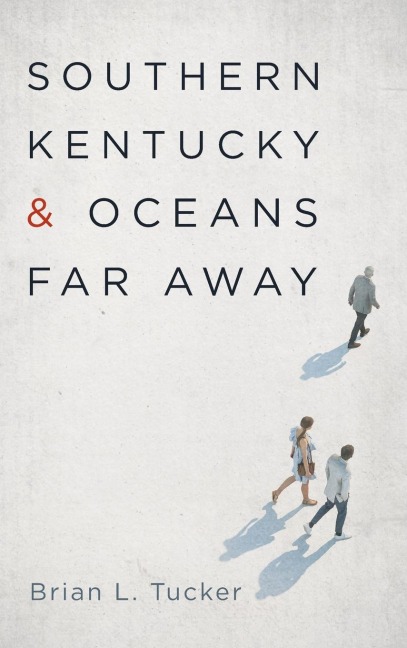 Southern Kentucky and Oceans Far Away