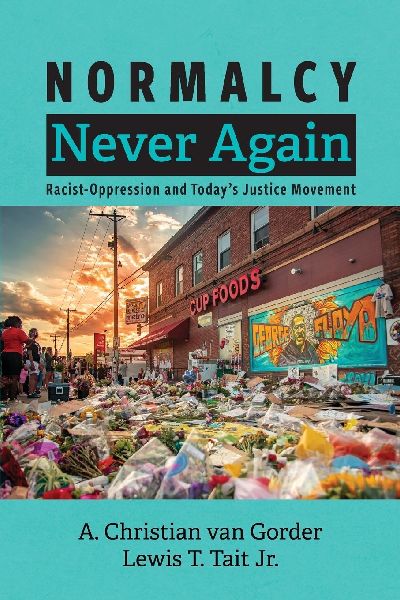 Normalcy Never Again: Racist-Oppression and Today's Justice Movement