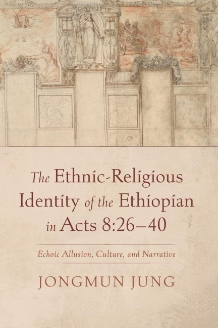 The Ethnic-Religious Identity of the Ethiopian in Acts 8: 26-40