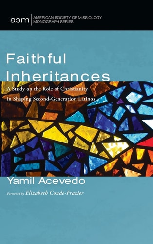 Faithful Inheritances A Study on the Role of Christianity in Shaping Second-Generation Latinos