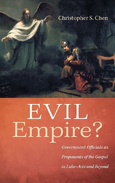 Evil Empire?: Government Officials as Proponents of the Gospel in Luke-Acts and Beyond