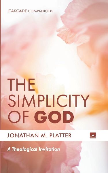 The Simplicity of God: A Theological Invitation